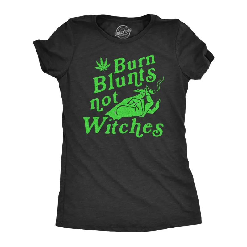 Burn Blunts Not Witches Women's T Shirt sold by Crazy Dog T-Shirts