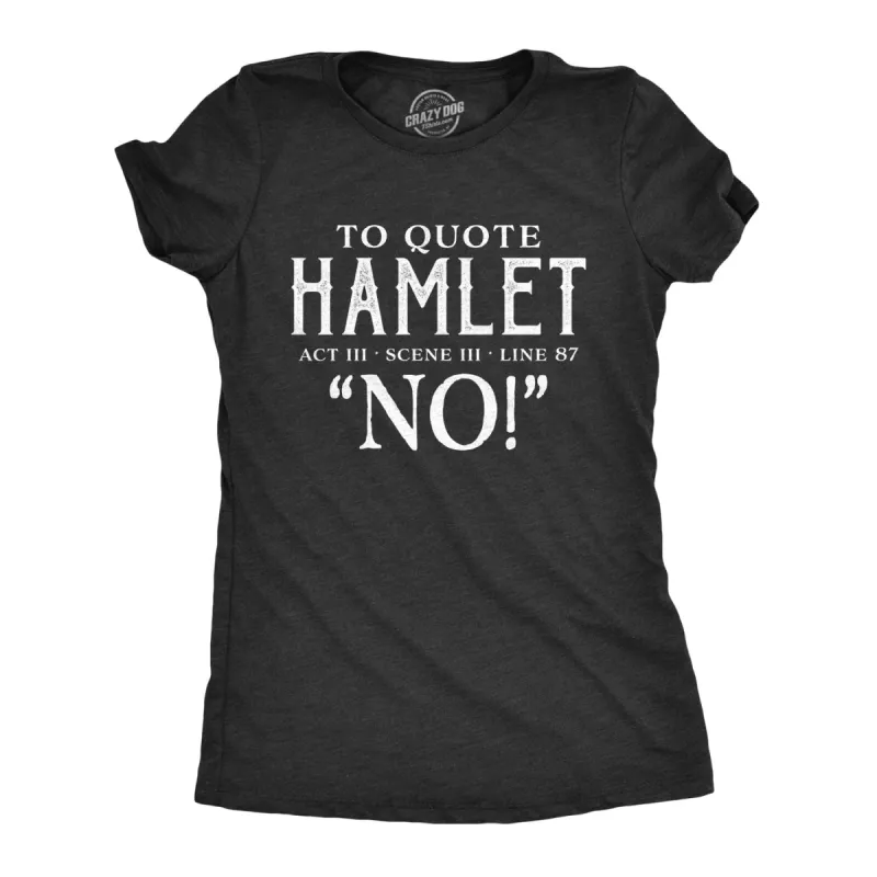 To Quote Hamlet Women's T Shirt sold by Crazy Dog T-Shirts
