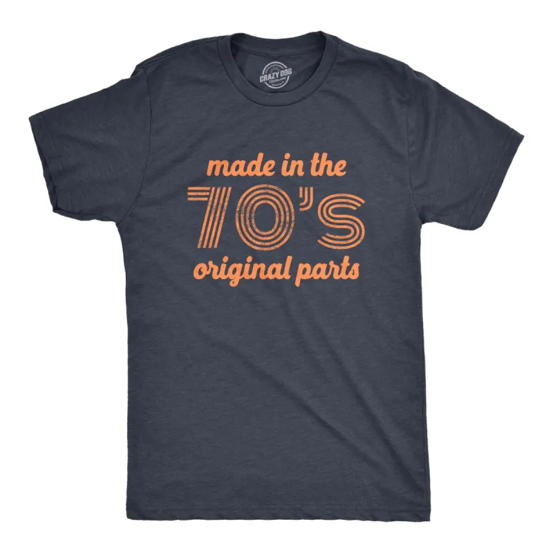 Made In The 70s Original Parts Men's T Shirt sold by Crazy Dog T-Shirts