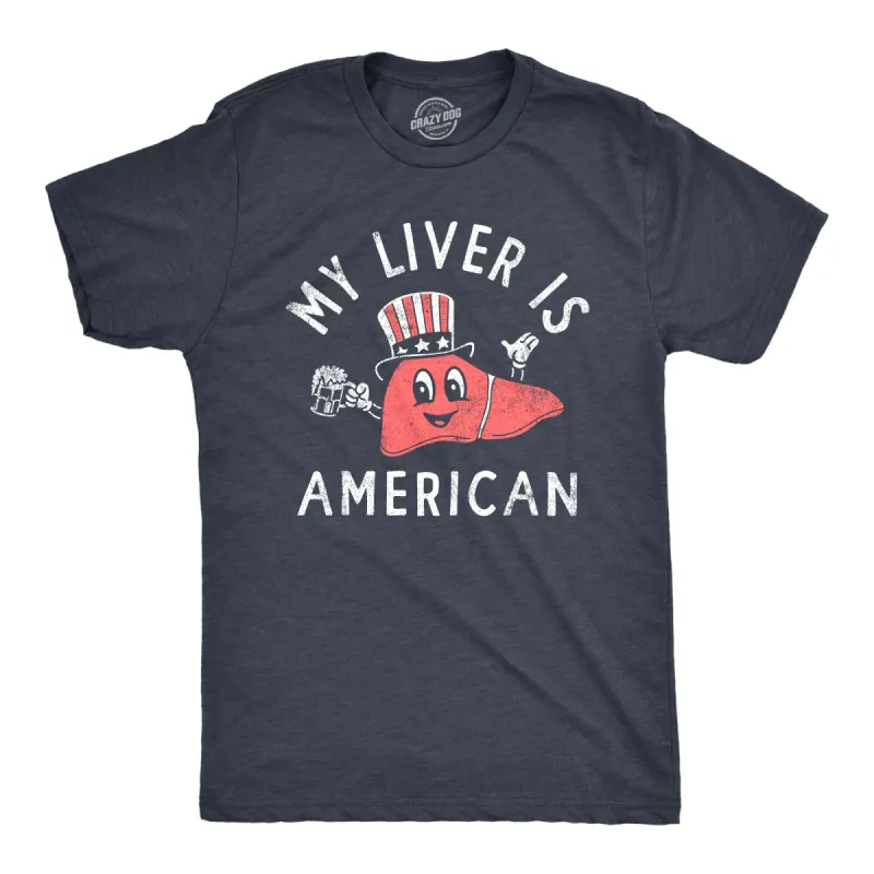 My Liver Is American Men's T Shirt sold by Crazy Dog T-Shirts