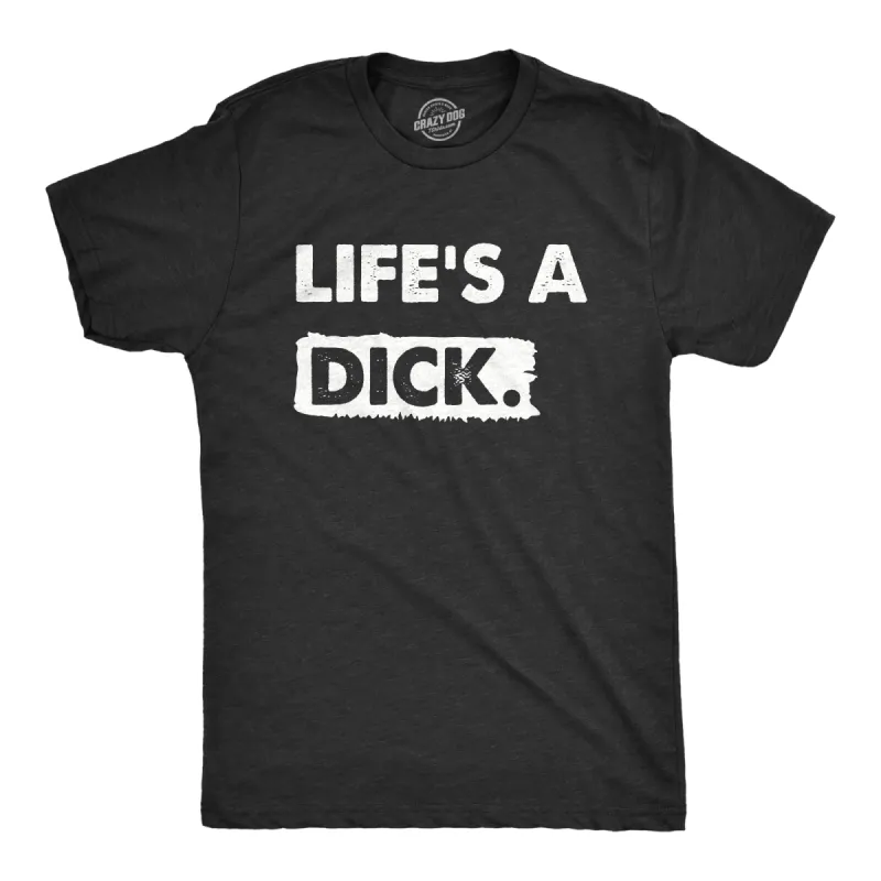 Lifes A Dick Men's T Shirt sold by Crazy Dog T-Shirts