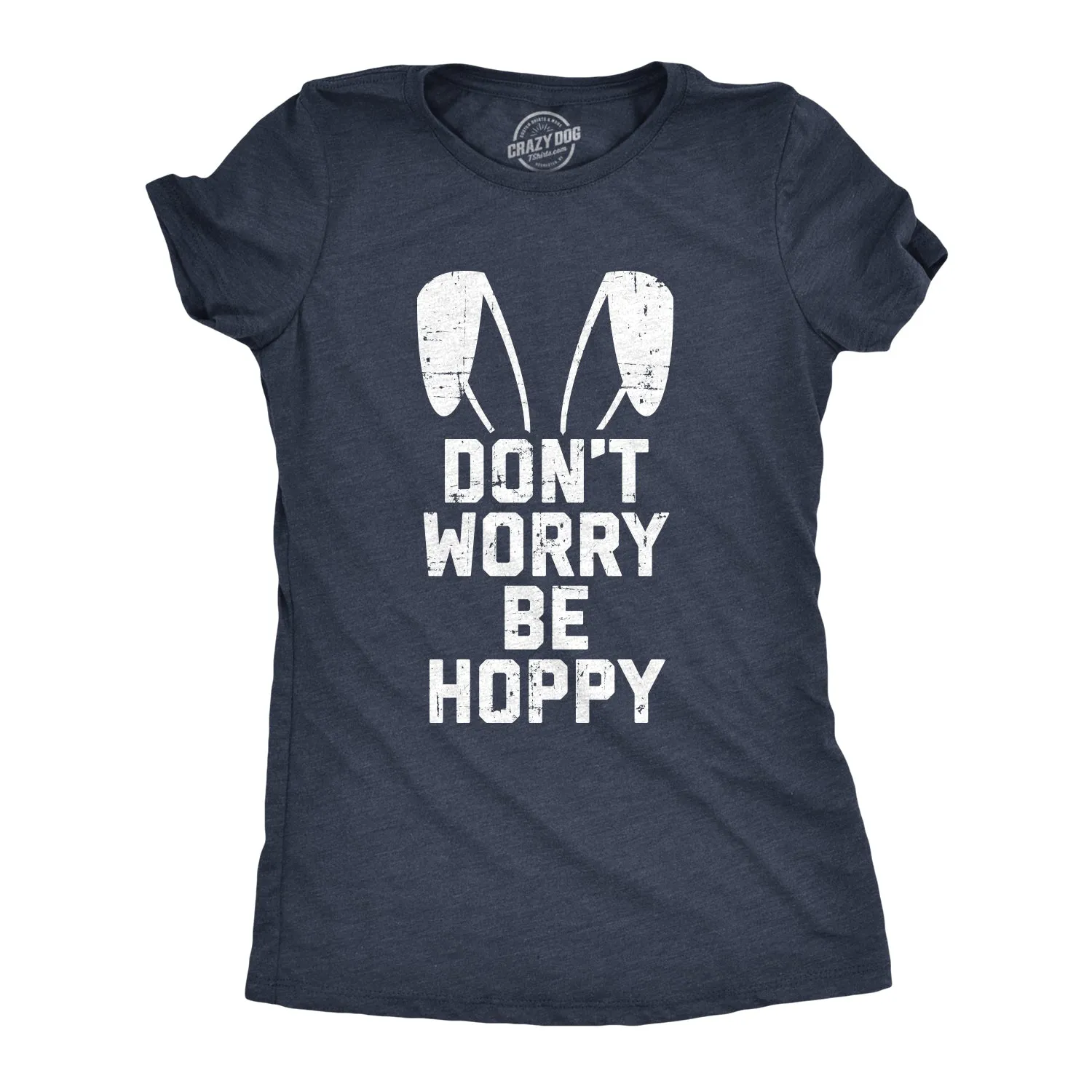 Don't Worry Be Hoppy Women's T Shirt sold by Crazy Dog T-Shirts