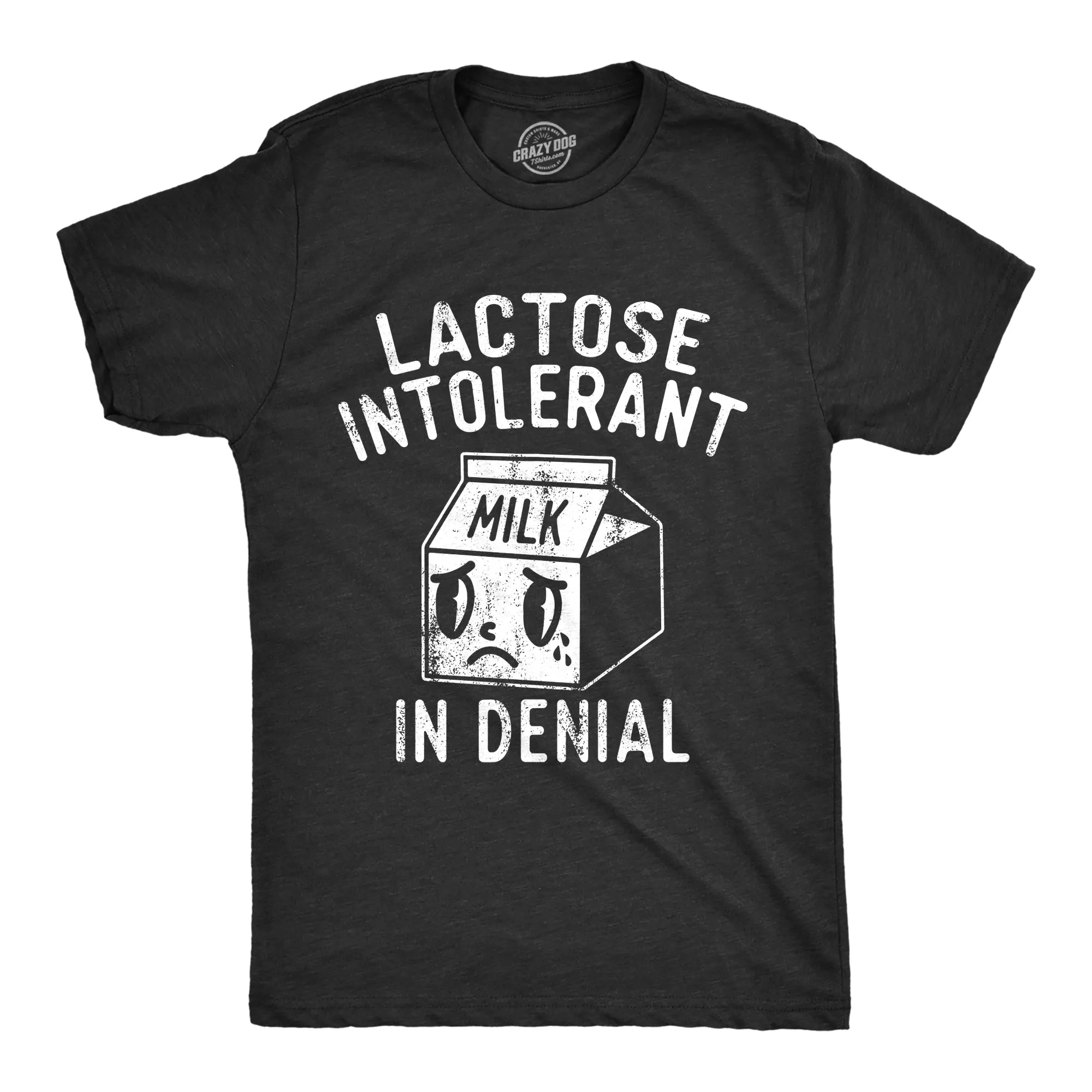 Lactose Intolerant In Denial Men's T Shirt sold by Crazy Dog T-Shirts