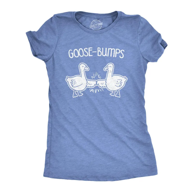 Goose-Bumps Women's T Shirt sold by Crazy Dog T-Shirts
