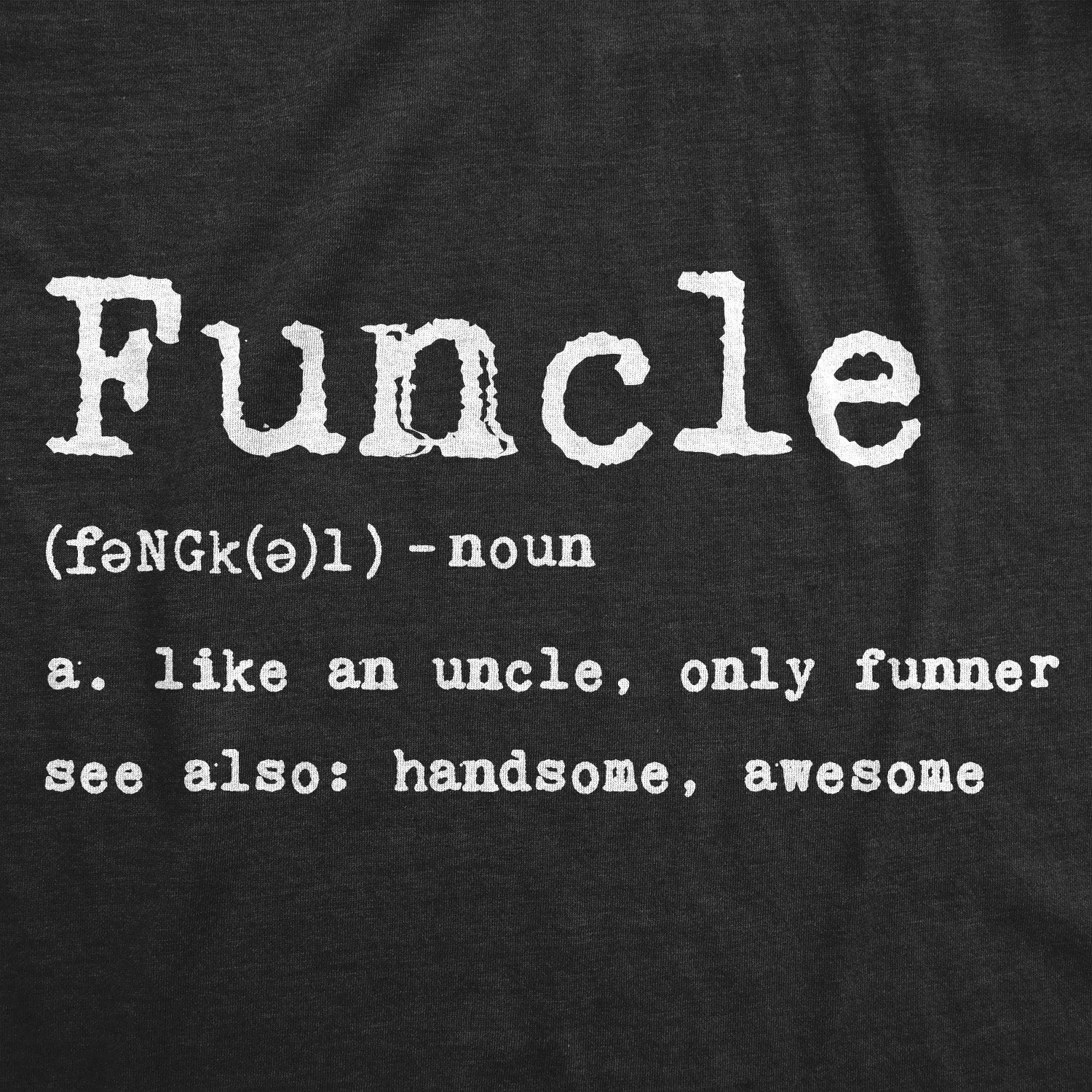 Funcle Defintion Men's T Shirt sold by Crazy Dog T-Shirts product image thumbnail 5