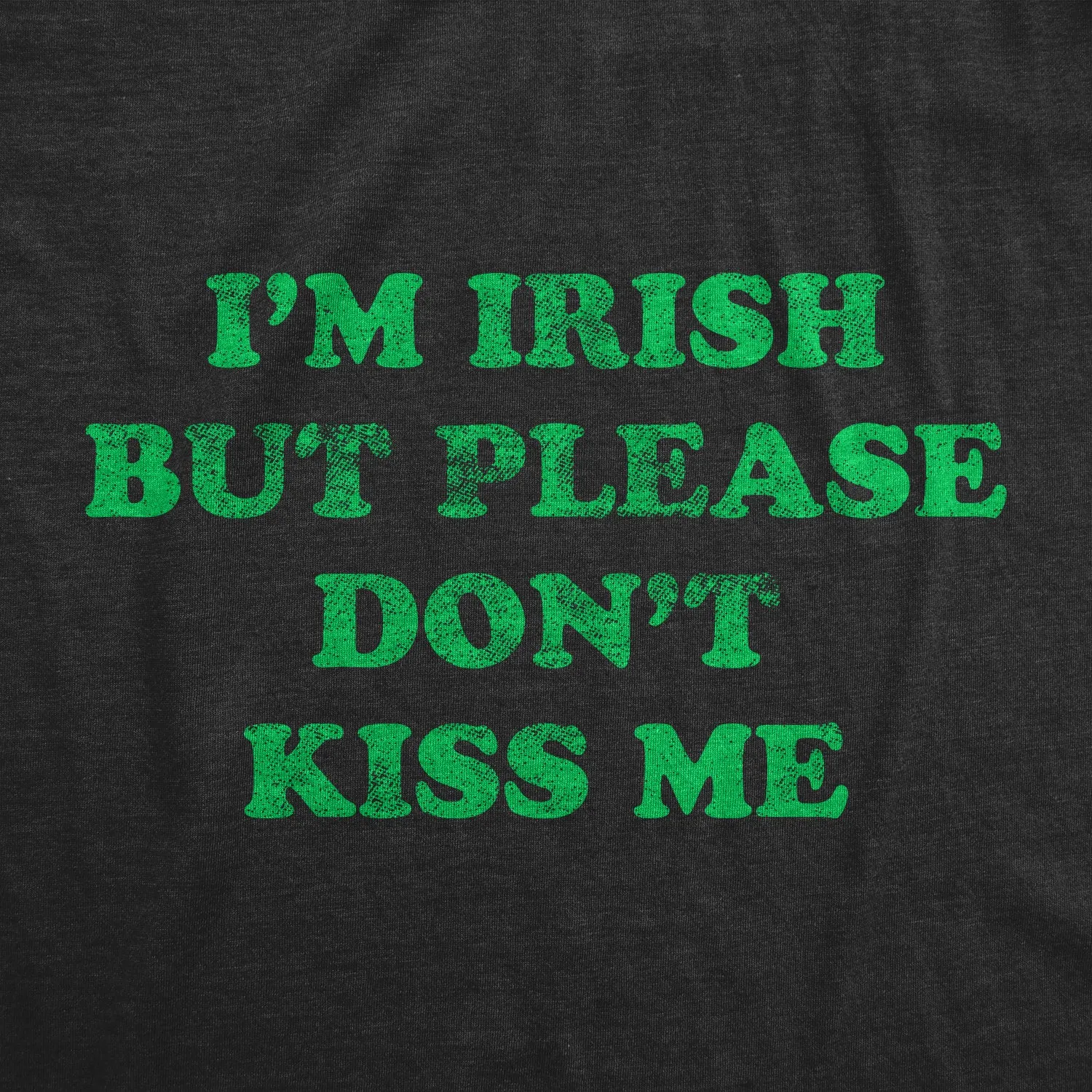 I'm Irish But Please Don't Kiss Me Women's T Shirt sold by Crazy Dog T-Shirts product image thumbnail 2