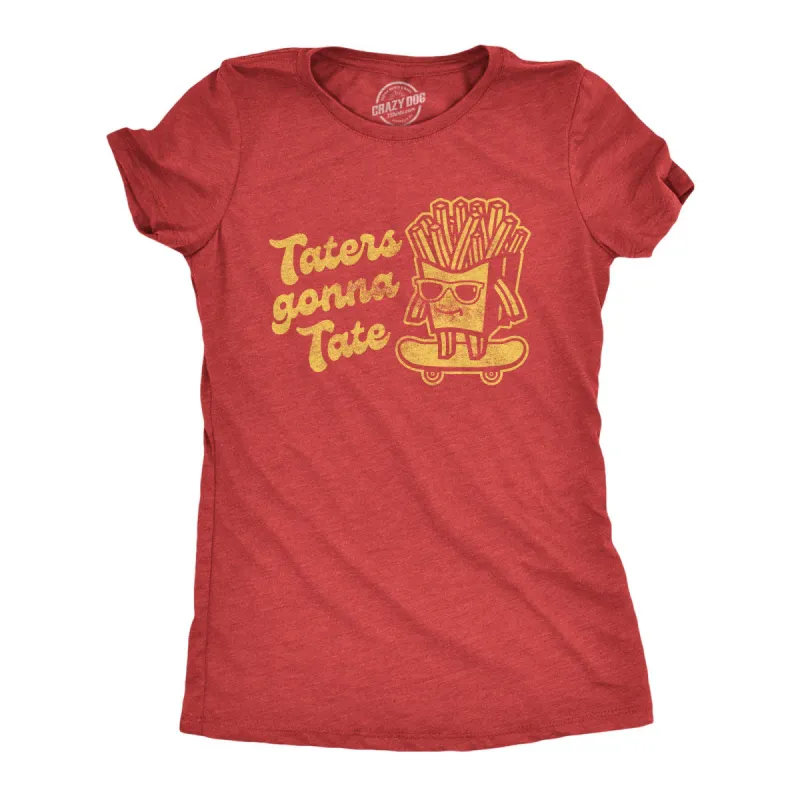 Taters Gonna Tate Women's T Shirt sold by Crazy Dog T-Shirts