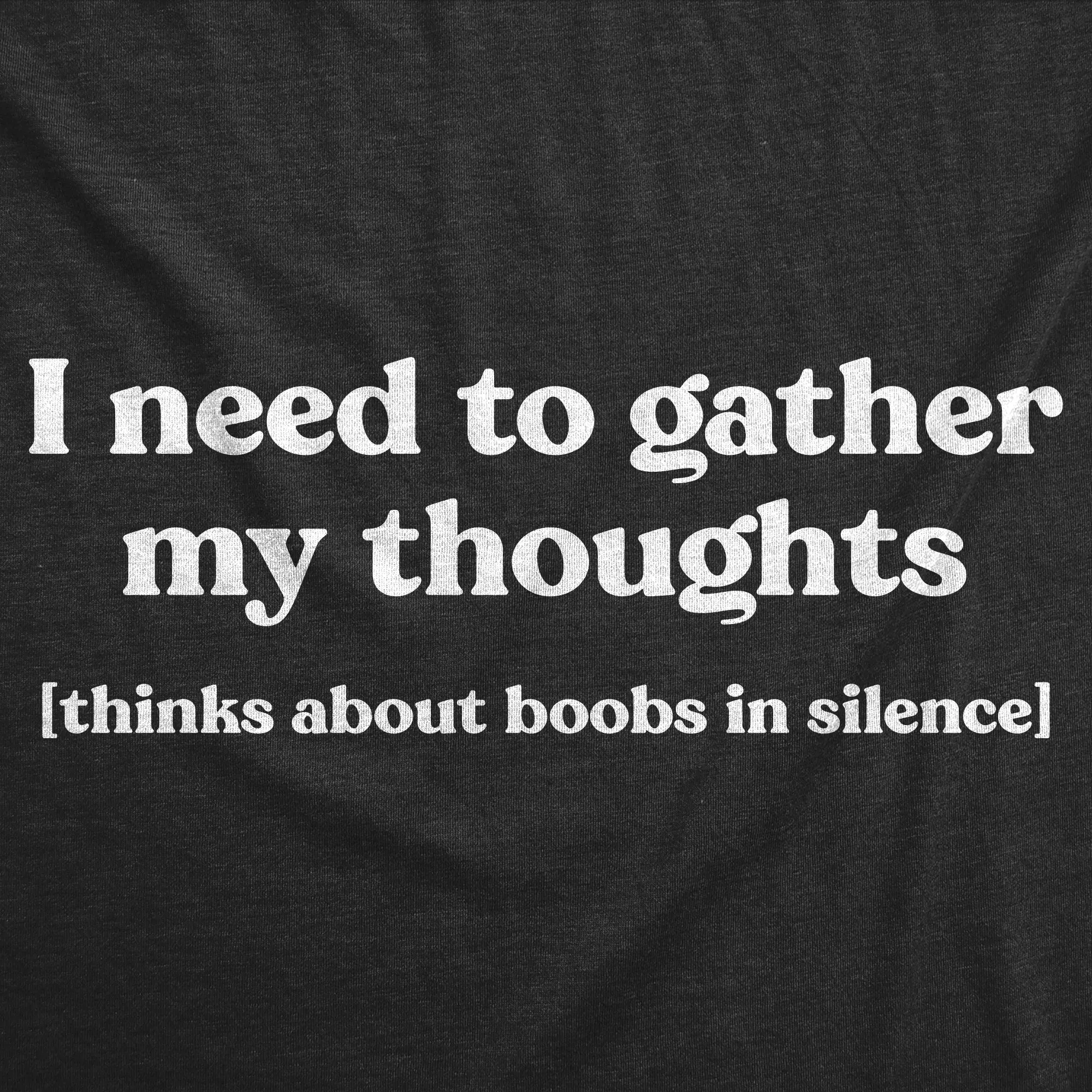 I Need To Gather My Thoughts Boobs Women's T Shirt sold by Crazy Dog T-Shirts product image thumbnail 2