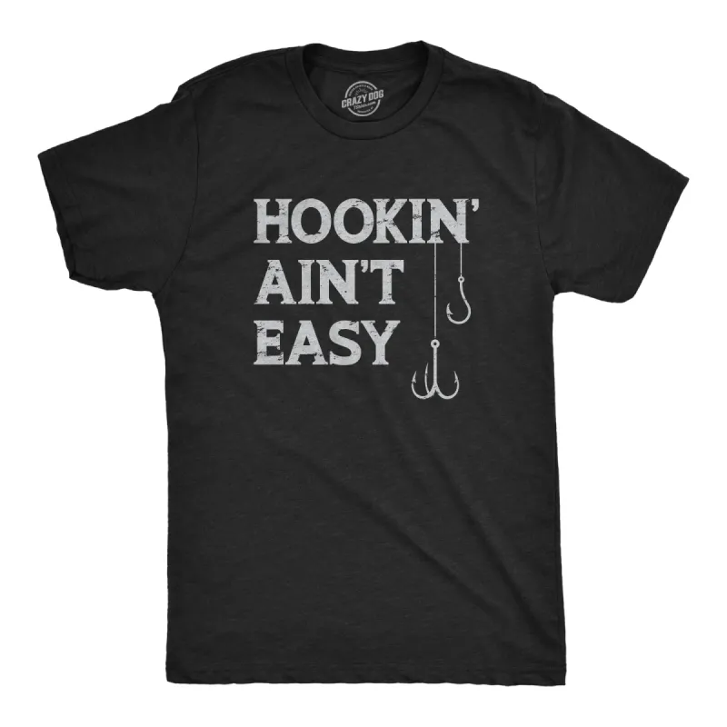 Hookin Aint Easy Men's T Shirt sold by Crazy Dog T-Shirts