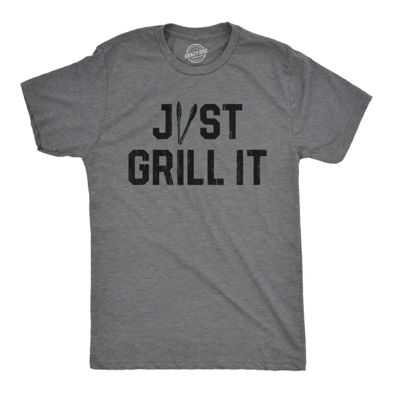 Just Grill It Men's T Shirt sold by Crazy Dog T-Shirts