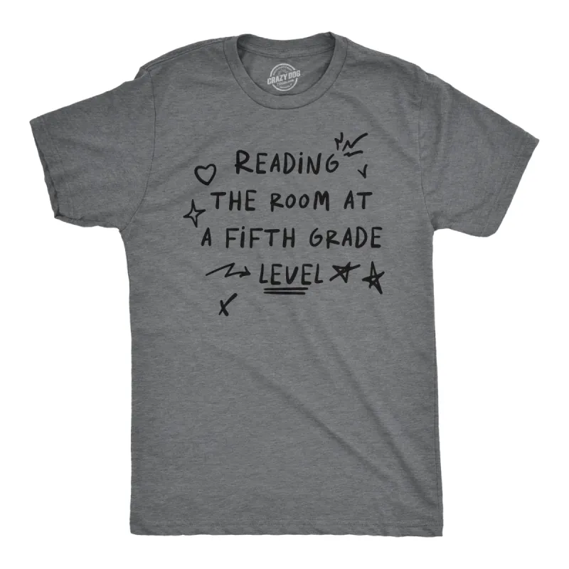 Reading The Room At A Fifth Grade Level Men's T Shirt sold by Crazy Dog T-Shirts