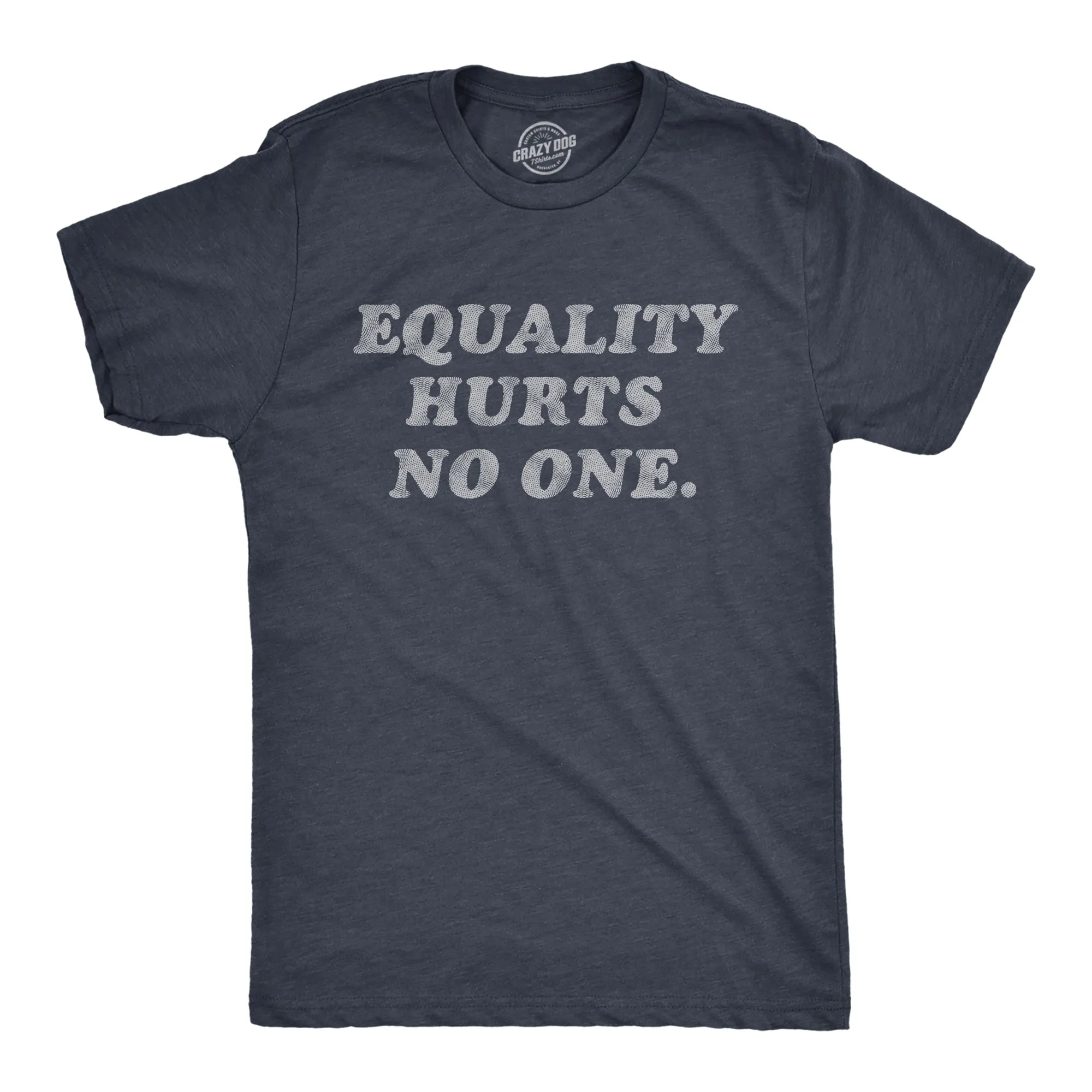 Equality Hurts No One Men's T Shirt sold by Crazy Dog T-Shirts