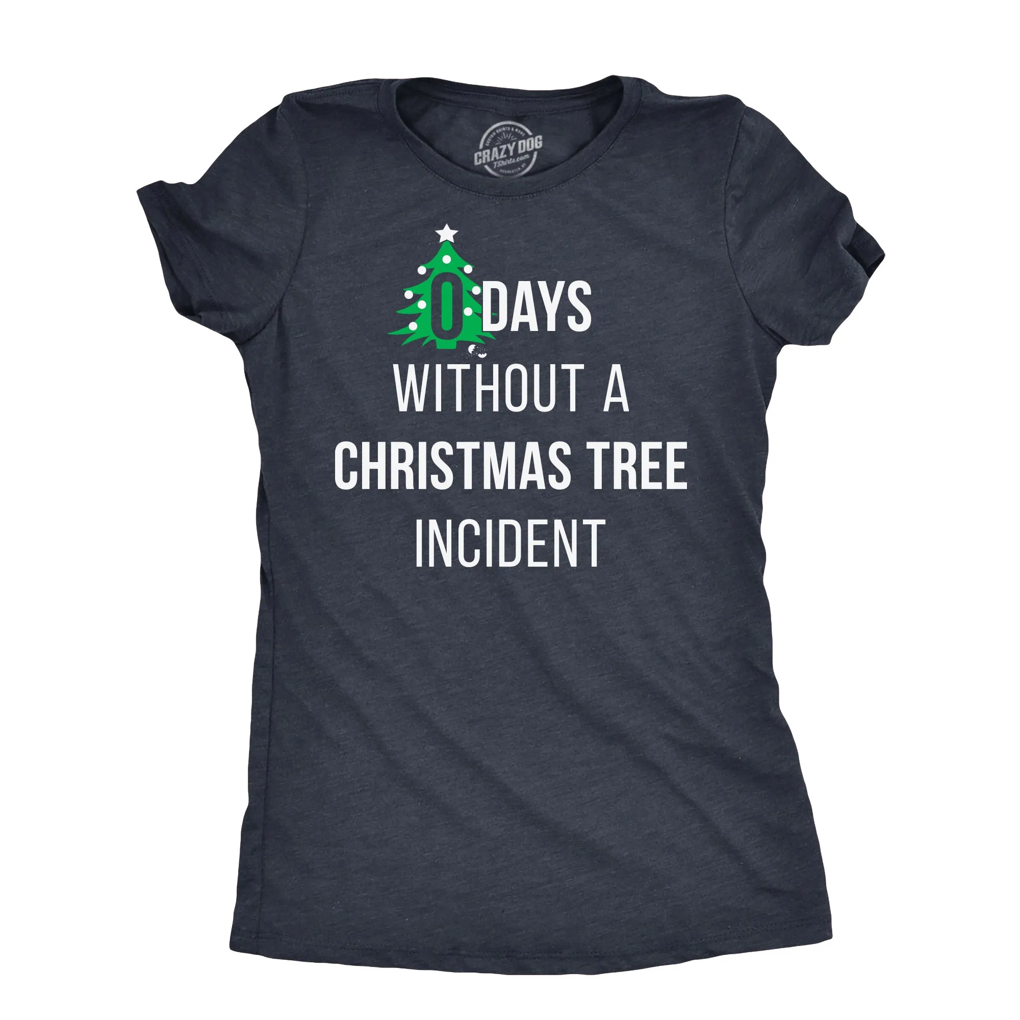 Zero Days Without A Christmas Tree Incident Women's T Shirt sold by Crazy Dog T-Shirts