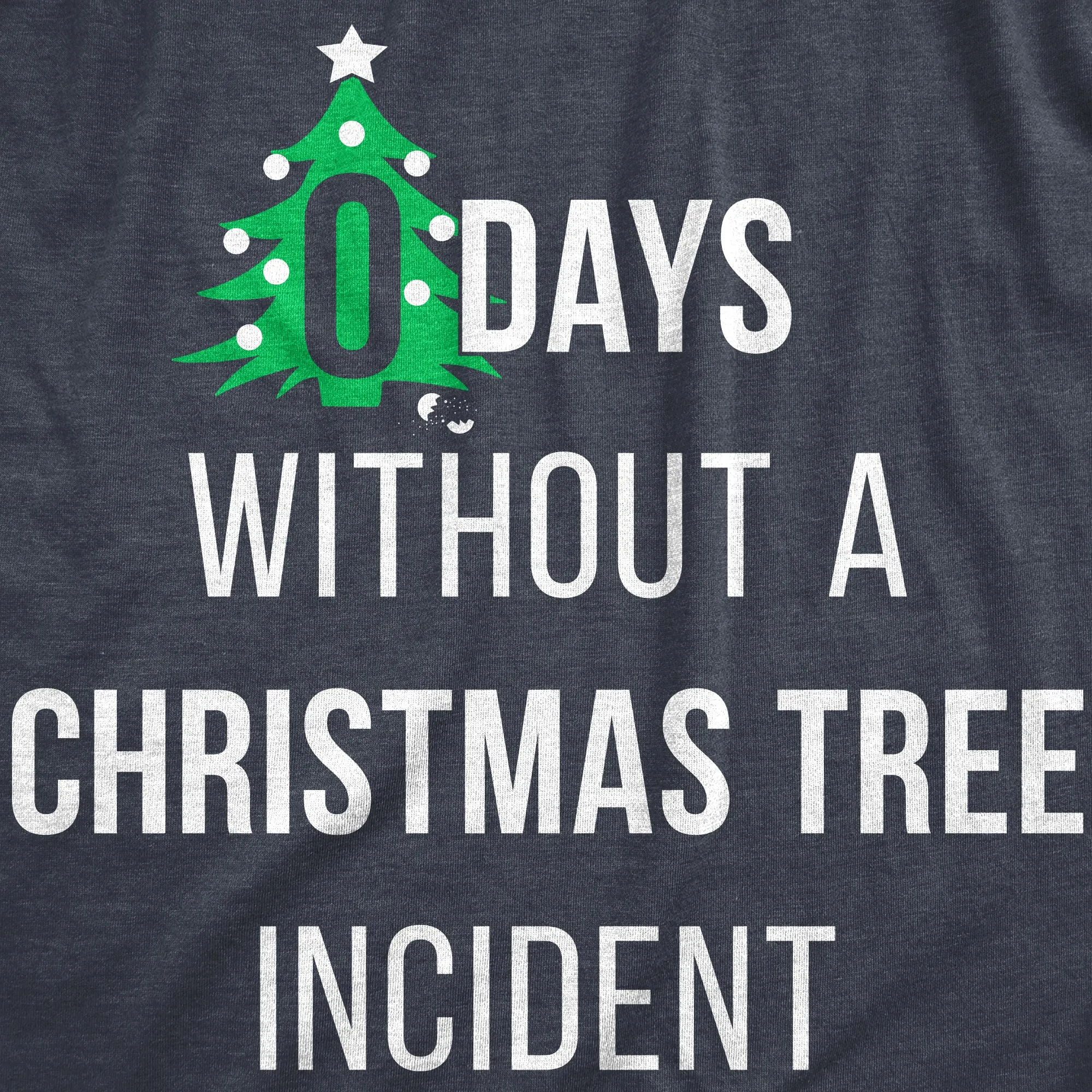 Zero Days Without A Christmas Tree Incident Women's T Shirt sold by Crazy Dog T-Shirts product image thumbnail 2