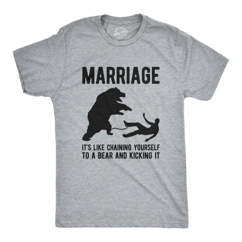 Marriage It's Like Chaining Yourself To A Bear And Kicking It Men's T Shirt sold by Crazy Dog T-Shirts