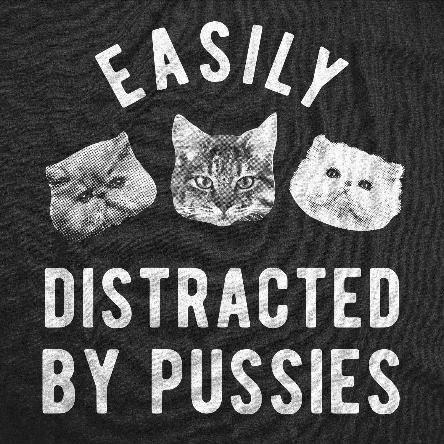 Easily Distracted By Pussies Men's T Shirt sold by Crazy Dog T-Shirts product image thumbnail 2