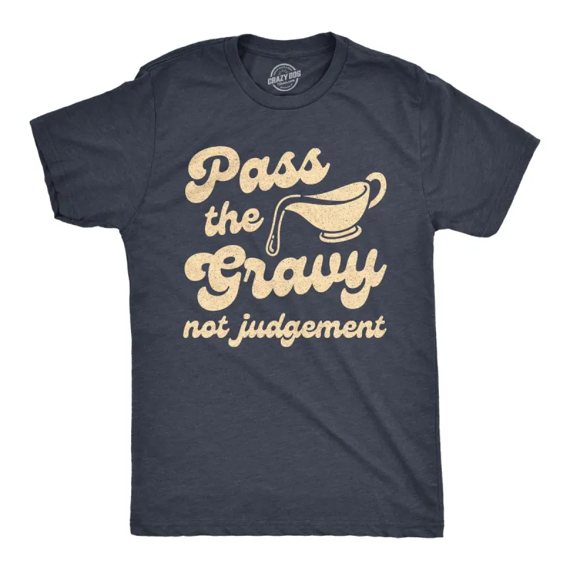 Pass The Gravy Not Judgement Men's T Shirt sold by Crazy Dog T-Shirts