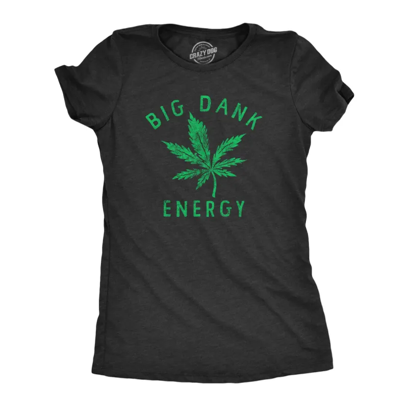 Big Dank Energy Women's T Shirt sold by Crazy Dog T-Shirts