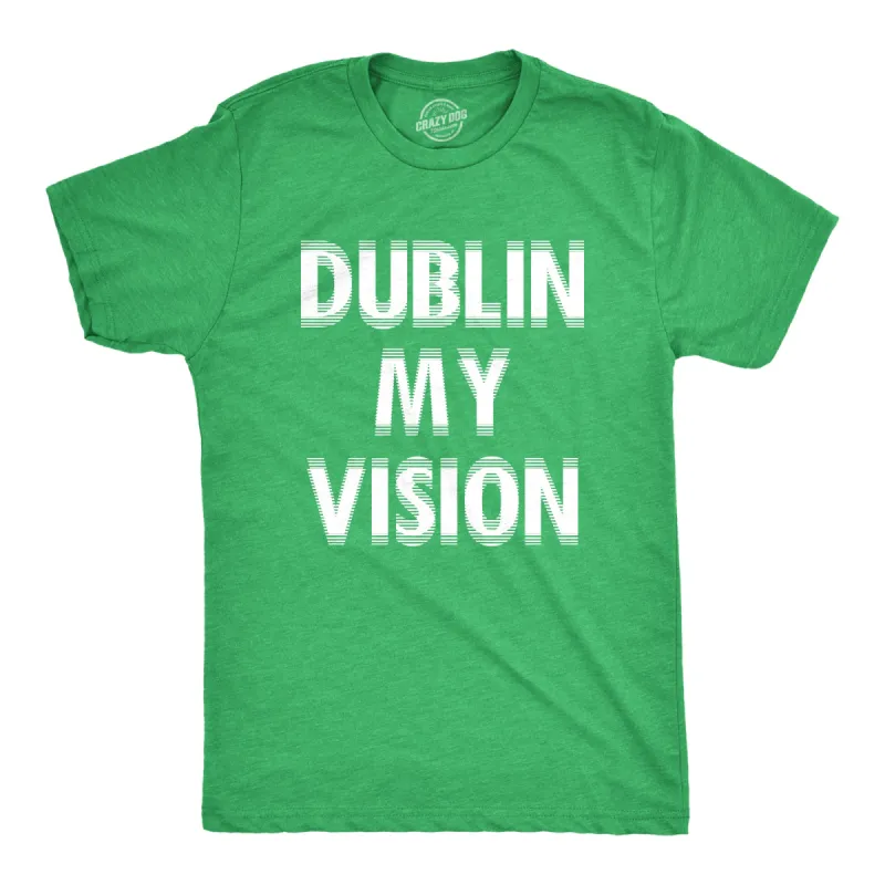 Dublin My Vision Men's T Shirt sold by Crazy Dog T-Shirts