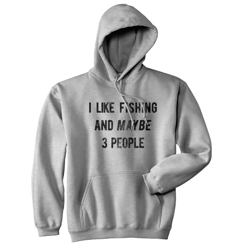 I Like Fishing And Maybd 3 People Hoodie sold by Crazy Dog T-Shirts