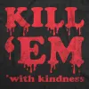 Kill Em With Kindness Men's T Shirt sold by Crazy Dog T-Shirts
