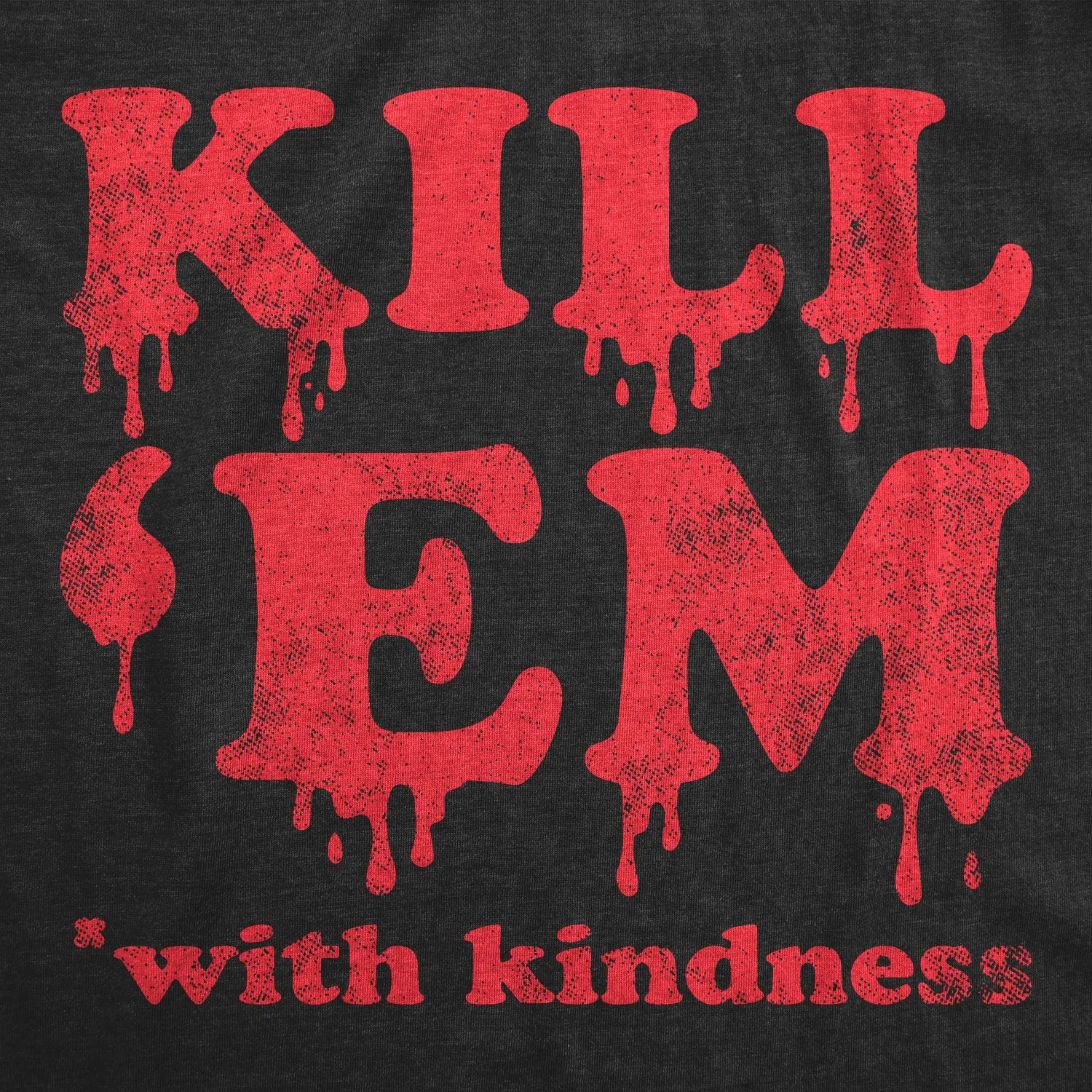 Kill Em With Kindness Men's T Shirt sold by Crazy Dog T-Shirts product image thumbnail 2
