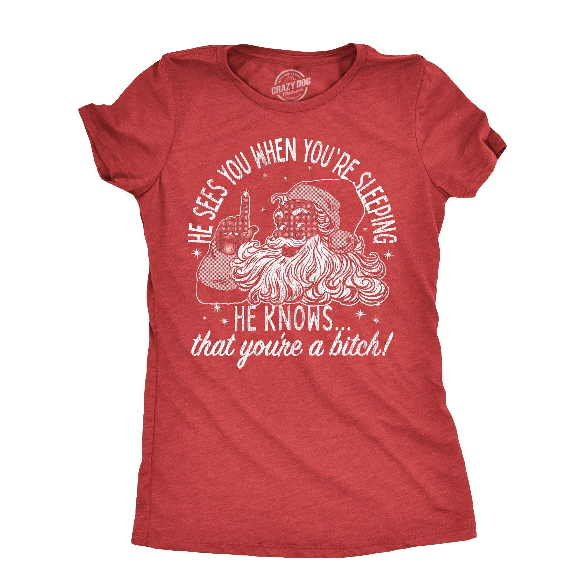 He Knows That Youre A Bitch Women's T Shirt sold by Crazy Dog T-Shirts