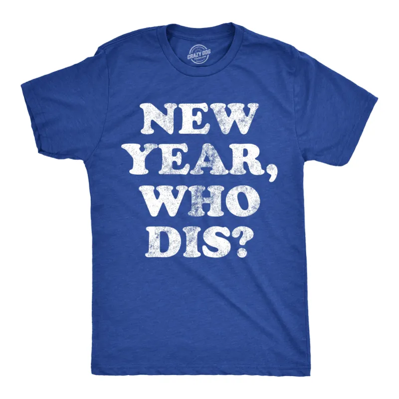 New Year Who Dis Men's T Shirt sold by Crazy Dog T-Shirts