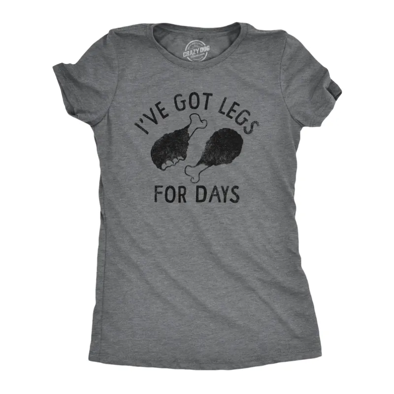 Ive Got Legs For Days Women's T Shirt sold by Crazy Dog T-Shirts