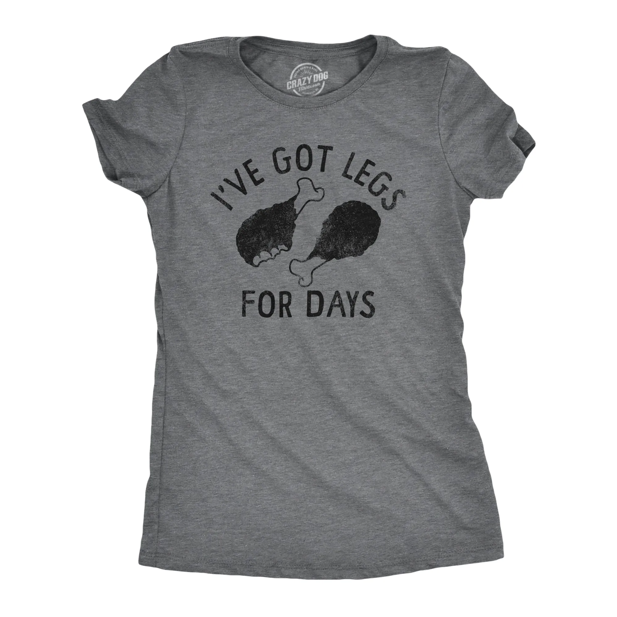 Ive Got Legs For Days Women's T Shirt sold by Crazy Dog T-Shirts
