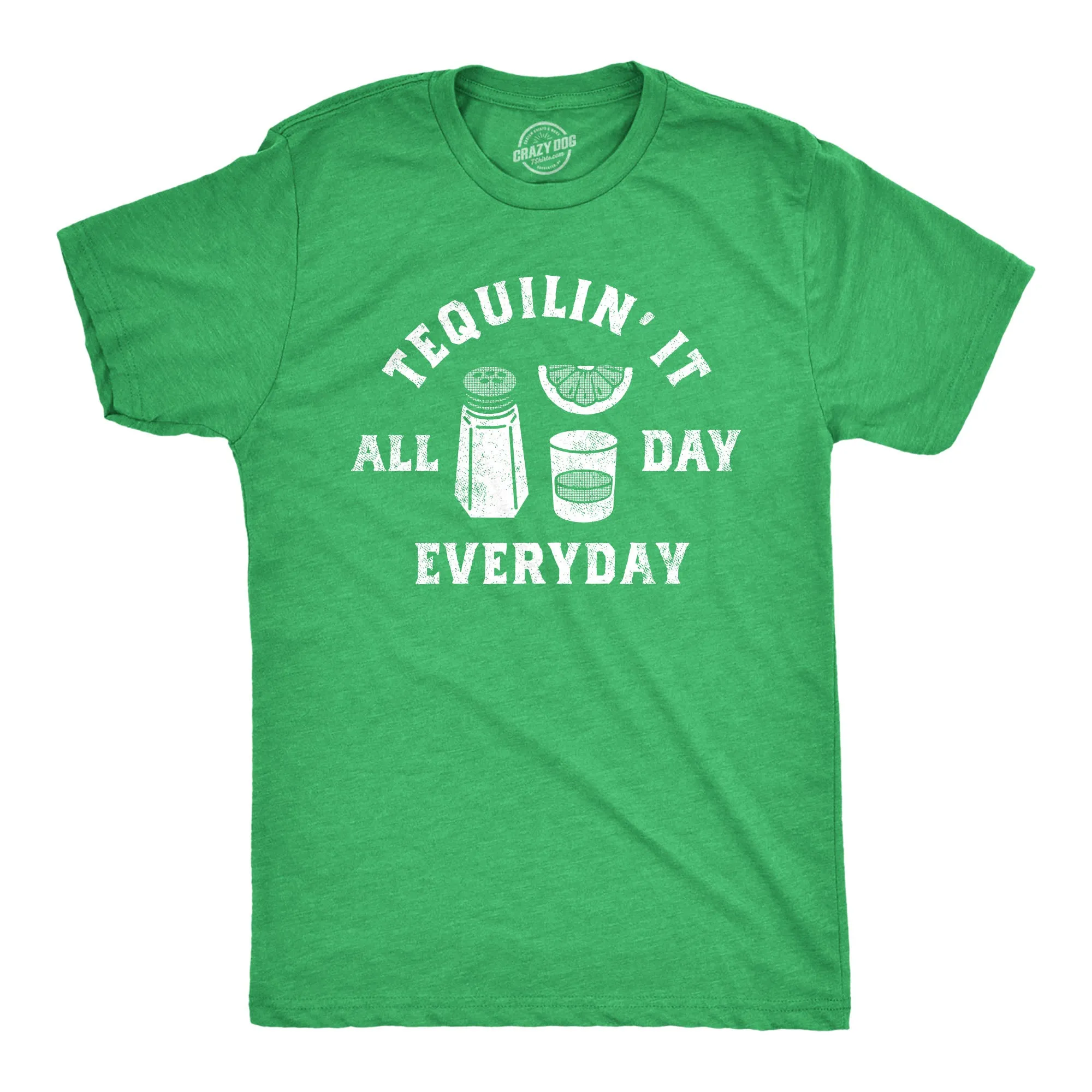 Tequilin It All Day Everyday Men's T Shirt sold by Crazy Dog T-Shirts