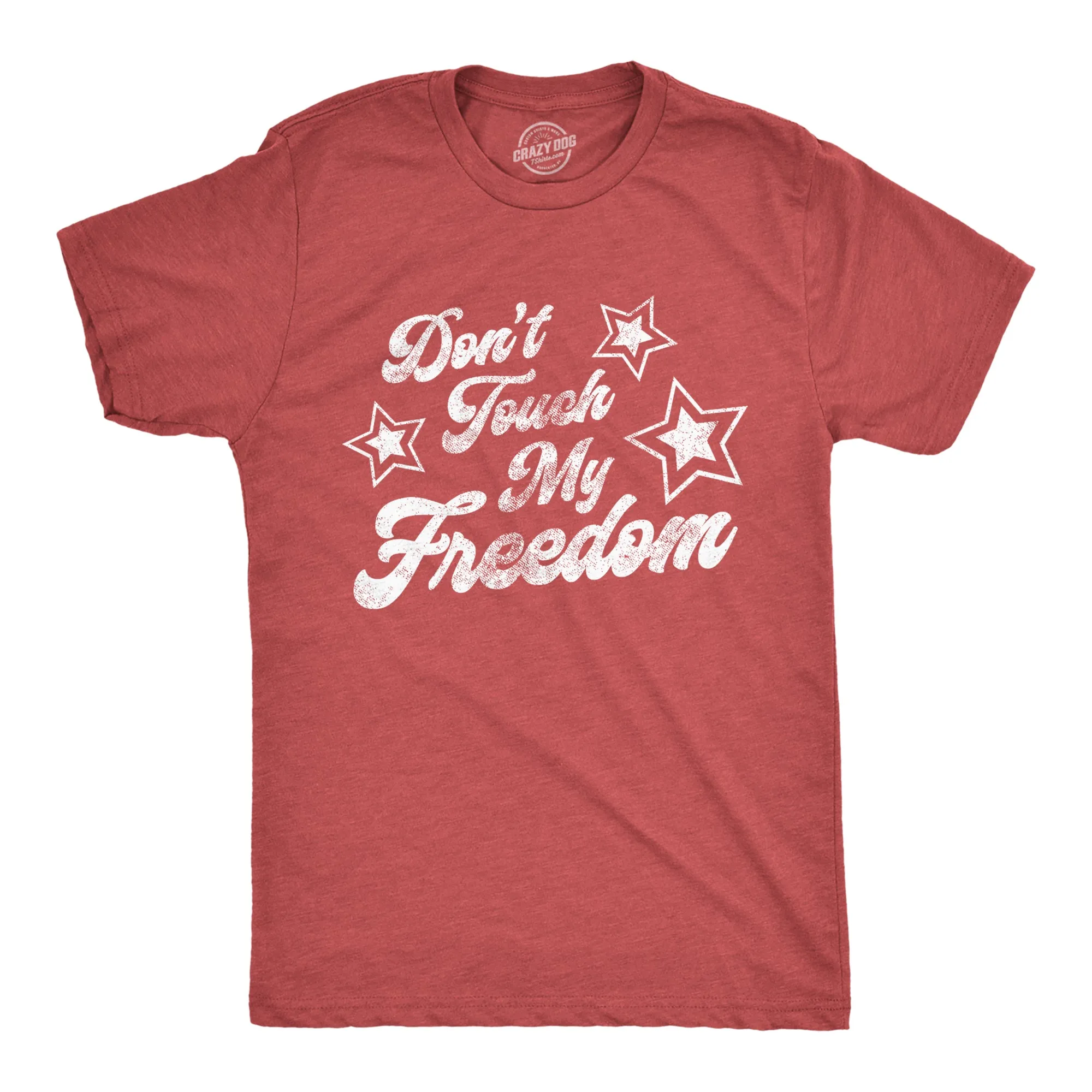 Don't Touch My Freedom Men's T Shirt sold by Crazy Dog T-Shirts