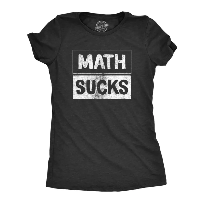 Math Sucks Women's T Shirt sold by Crazy Dog T-Shirts