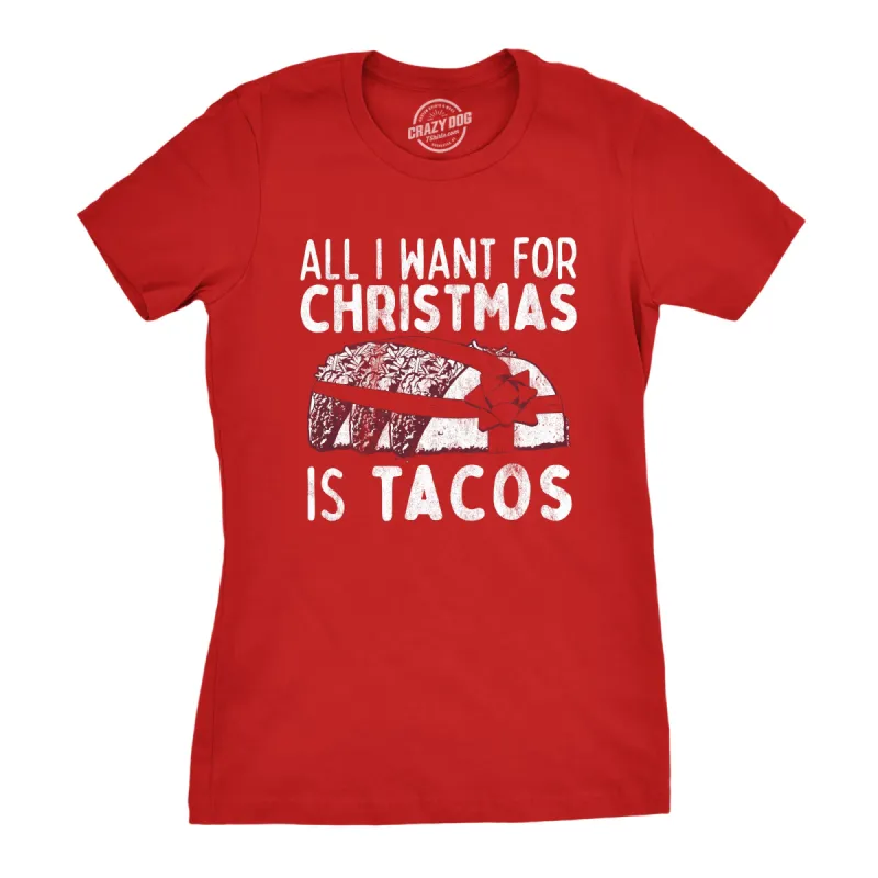 All I Want For Christmas Is Tacos Women's T Shirt sold by Crazy Dog T-Shirts