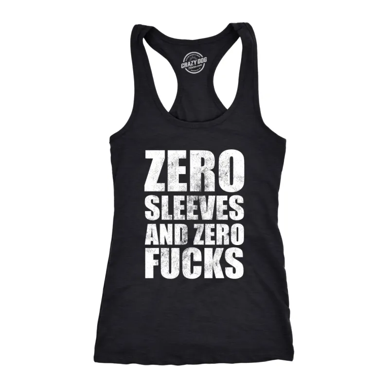 Zero Sleeves And Zero Fucks Women's Tank Top sold by Crazy Dog T-Shirts