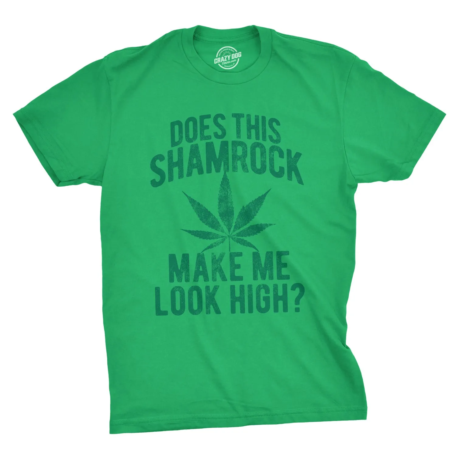 Does This Shamrock Makee Me Look High? Men's T Shirt sold by Crazy Dog T-Shirts