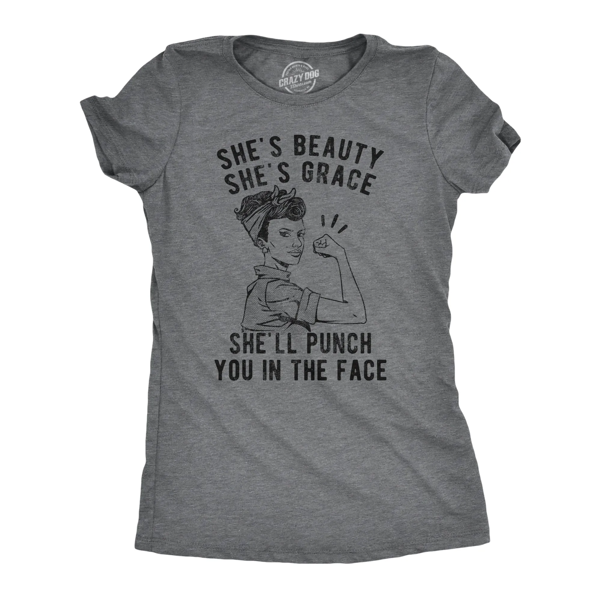 She's Beauty She's Grace She'll Punch You In The Face Women's T Shirt sold by Crazy Dog T-Shirts