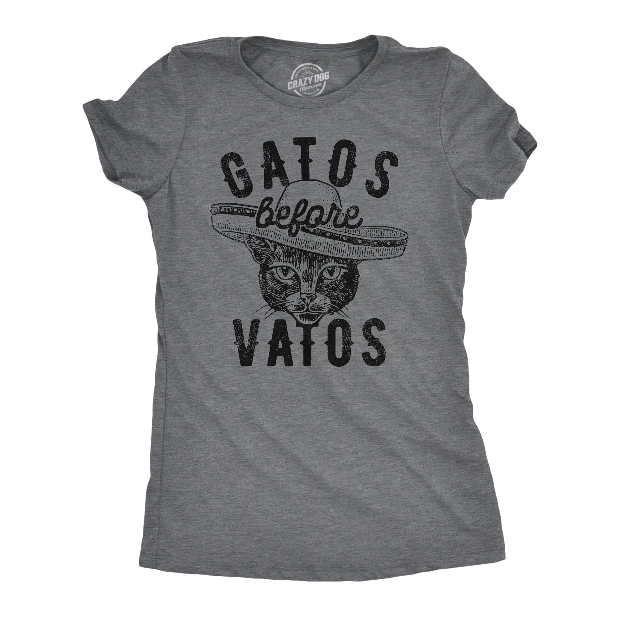 Gatos Before Vatos Women's T Shirt sold by Crazy Dog T-Shirts