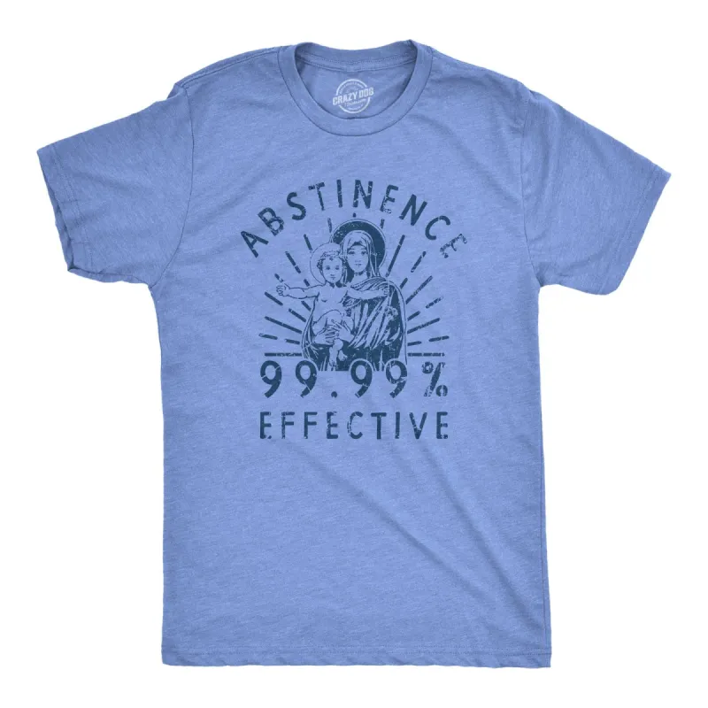 Abstinence 99.99 Percent Effective Men's T Shirt sold by Crazy Dog T-Shirts