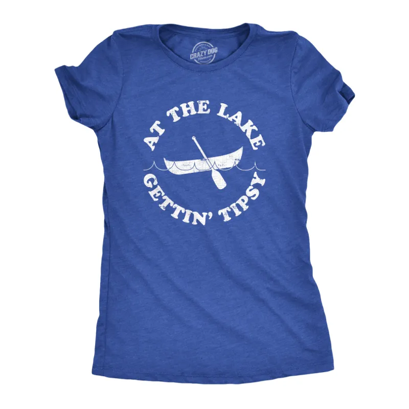 At The Lake Gettin' Tipsy Women's T Shirt sold by Crazy Dog T-Shirts