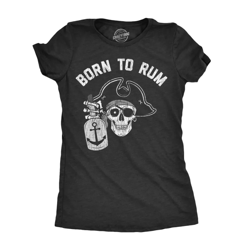 Born To Rum Women's T Shirt sold by Crazy Dog T-Shirts