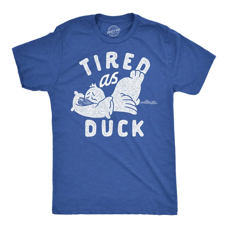 Tired As Duck Men's T Shirt sold by Crazy Dog T-Shirts
