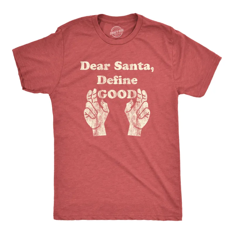 Dear Santa Define Good Men's T Shirt sold by Crazy Dog T-Shirts