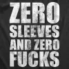 Zero Sleeves And Zero Fucks Men's Tank Top sold by Crazy Dog T-Shirts