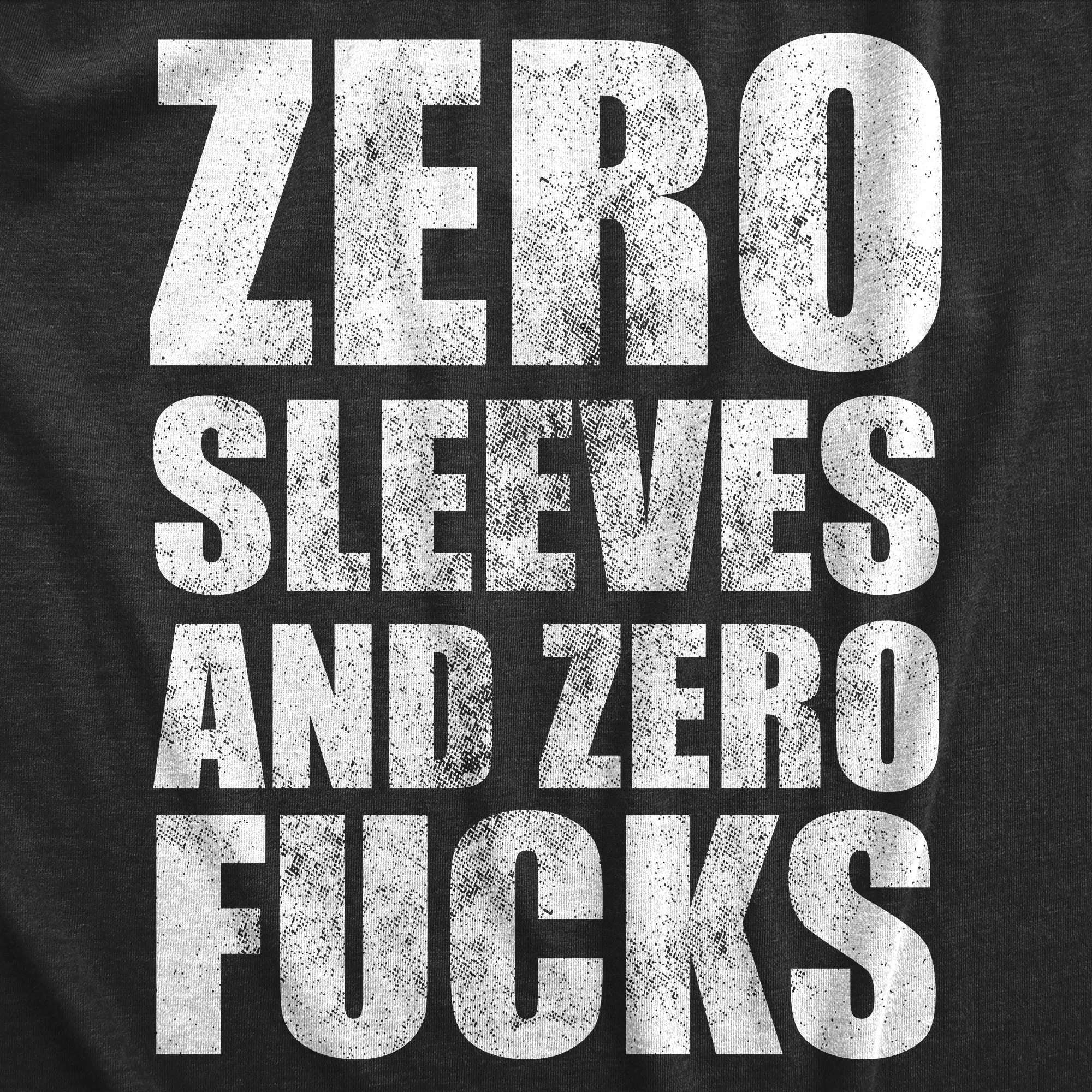 Zero Sleeves And Zero Fucks Men's Tank Top sold by Crazy Dog T-Shirts product image thumbnail 2