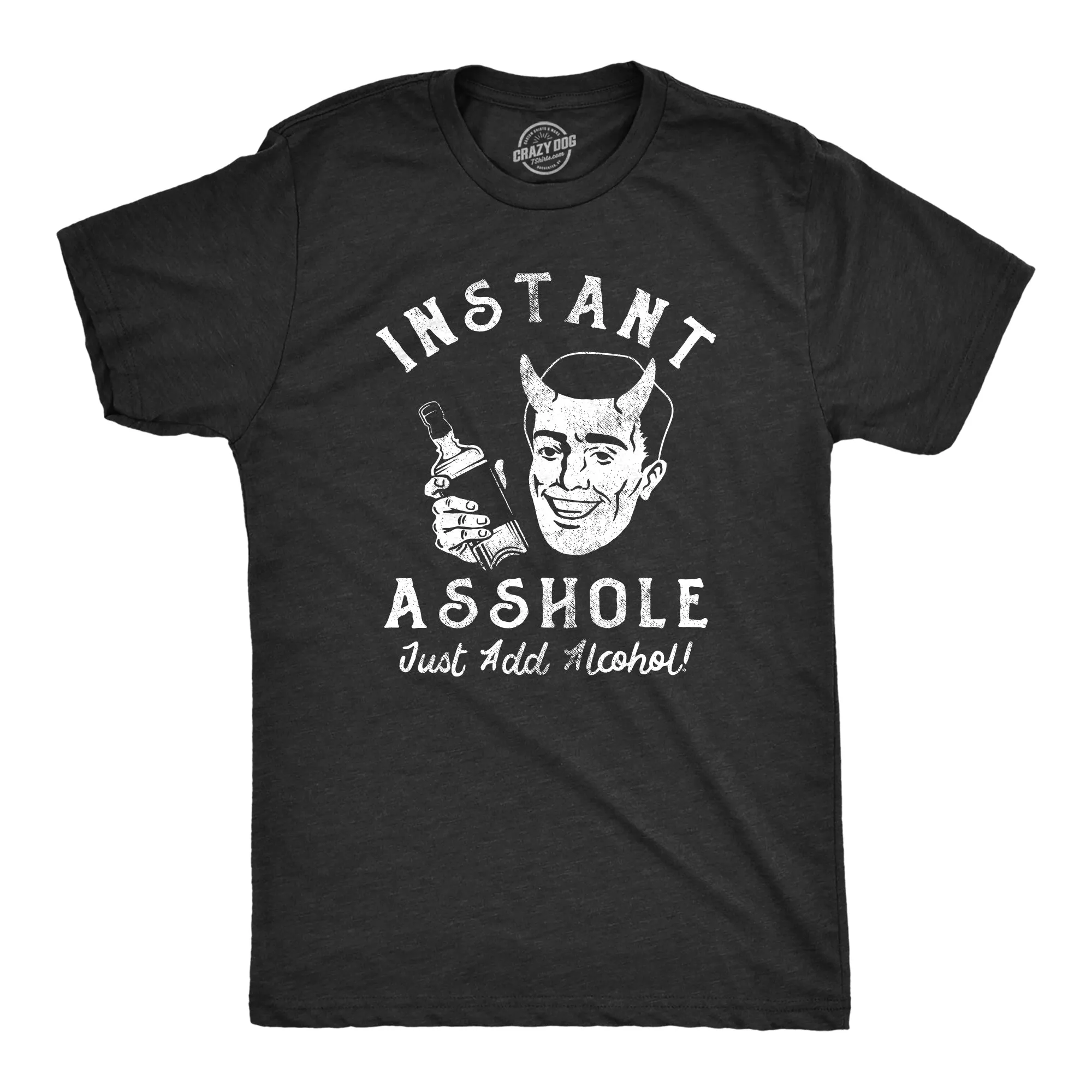 Instant Asshole Just Add Alcohol Men's T Shirt sold by Crazy Dog T-Shirts