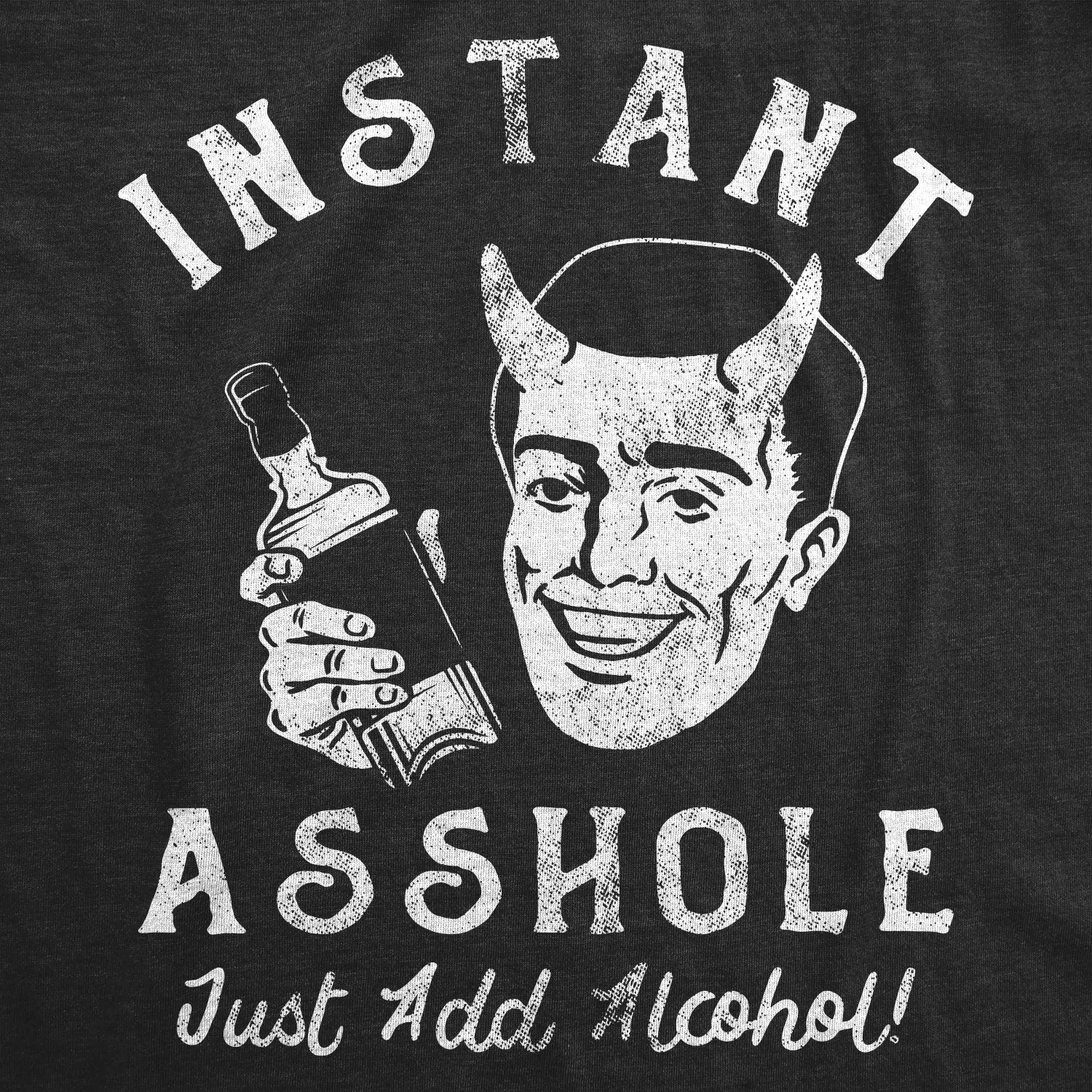 Instant Asshole Just Add Alcohol Men's T Shirt sold by Crazy Dog T-Shirts product image thumbnail 2
