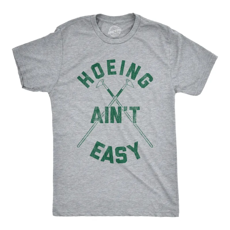 Hoeing Ain't Easy Men's T Shirt sold by Crazy Dog T-Shirts