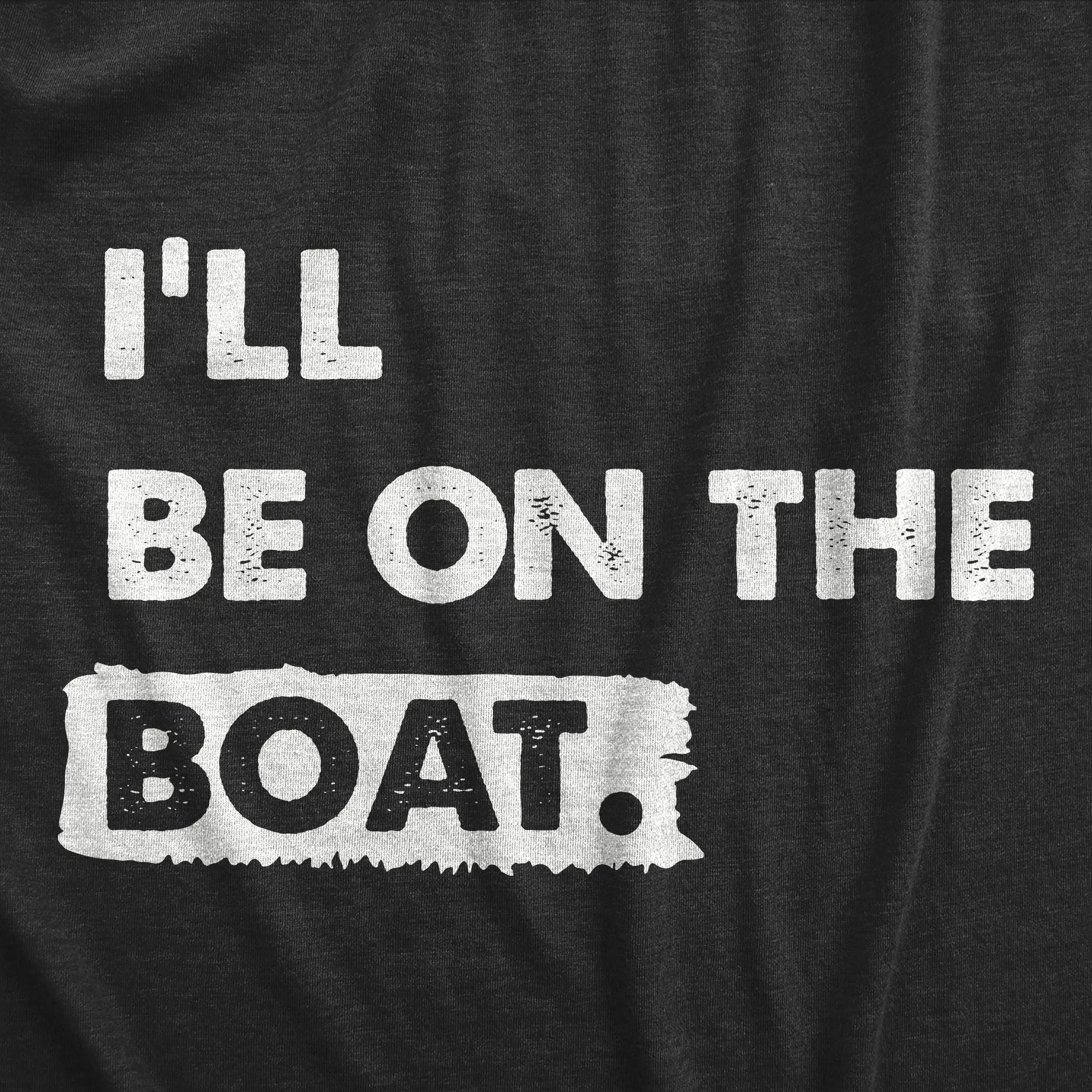Ill Be on the Boat Men's T Shirt sold by Crazy Dog T-Shirts product image thumbnail 2