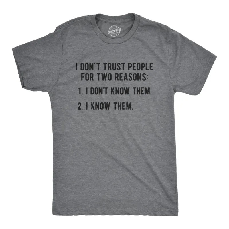 I Don't Trust People For Two Reasons Men's T Shirt sold by Crazy Dog T-Shirts